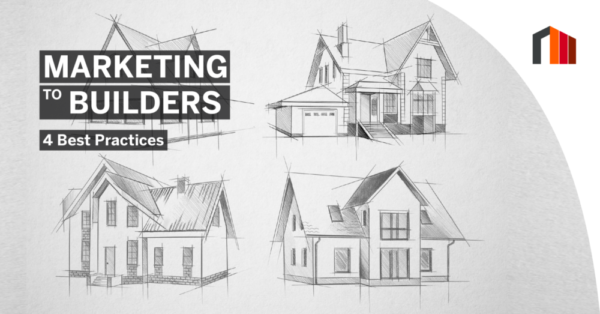 Marketing to Builders Blog Featured Image-01